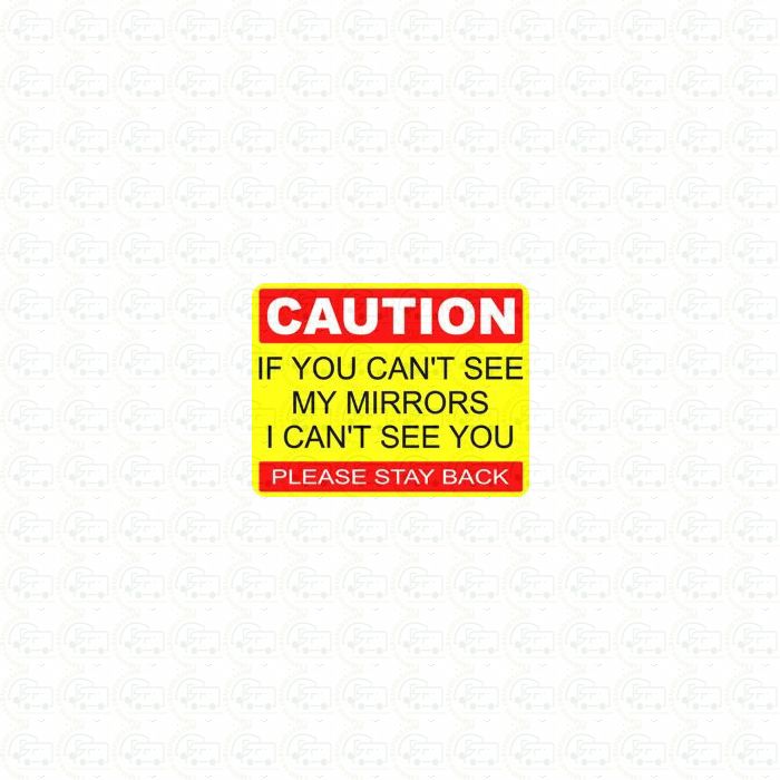 Caution if you cant see my mirrors stickers