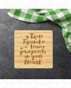 A True Friend Leaves Paw Prints on your heart single coaster by Galloway Crafts