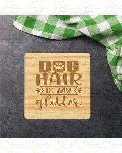 Dog Hair Is My Glitter (Single  Wooden Coaster) by Galloway Crafts