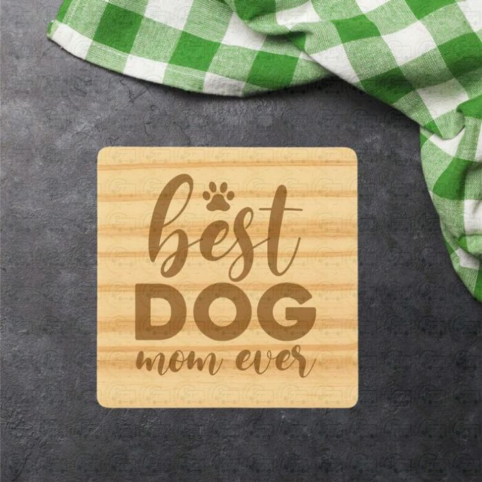 Best Dog Mom Ever (Single  Wooden Coaster) by Galloway Crafts