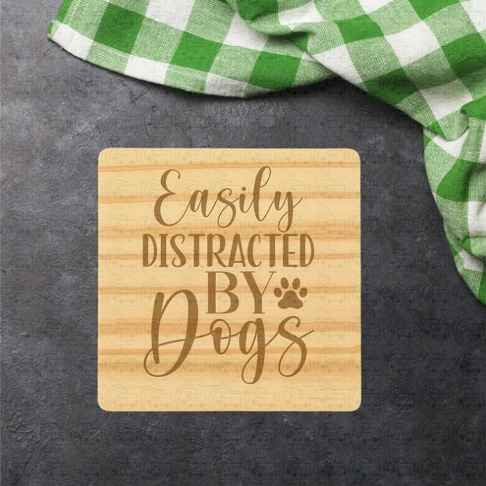 Easily Distracted By Dogs (Single  Wooden Coaster) by Galloway Crafts